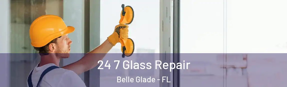  24 7 Glass Repair Belle Glade - FL