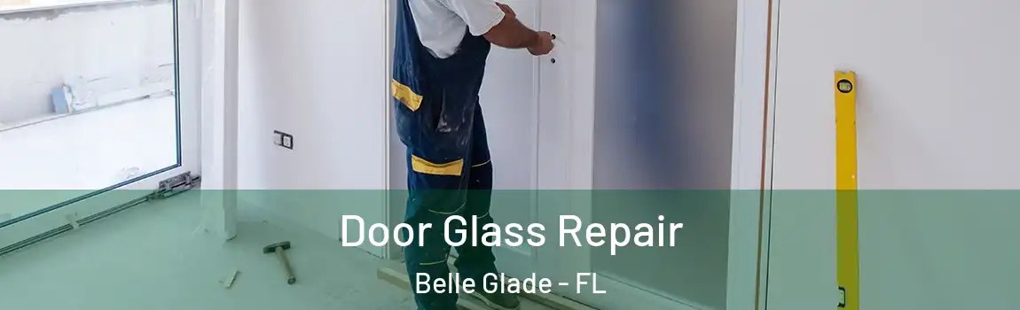  Door Glass Repair Belle Glade - FL