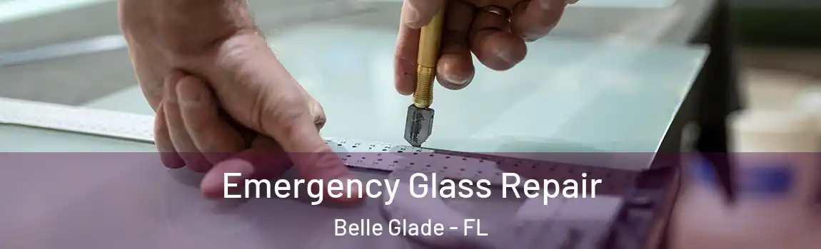  Emergency Glass Repair Belle Glade - FL