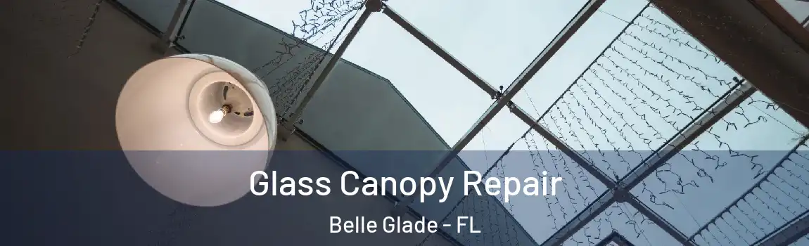  Glass Canopy Repair Belle Glade - FL