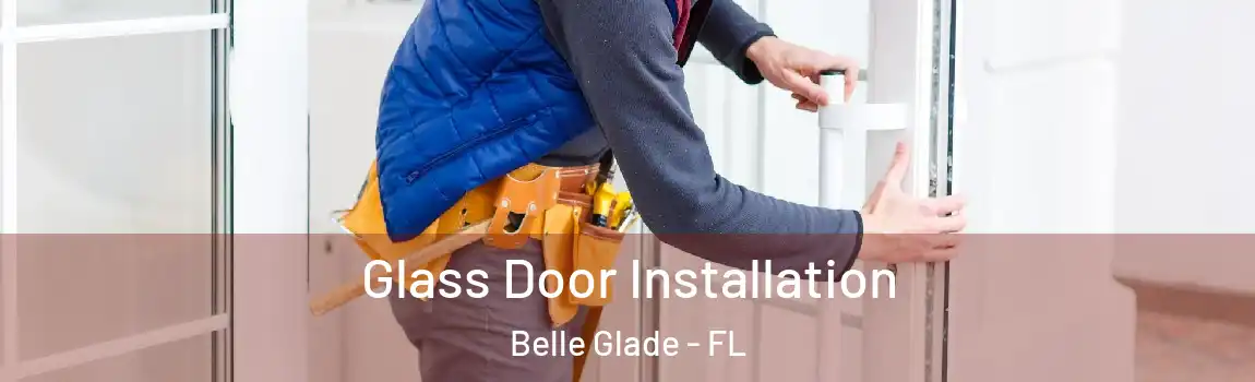 Glass Door Installation Belle Glade - FL