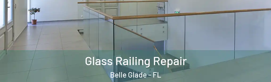  Glass Railing Repair Belle Glade - FL