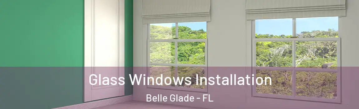  Glass Windows Installation Belle Glade - FL