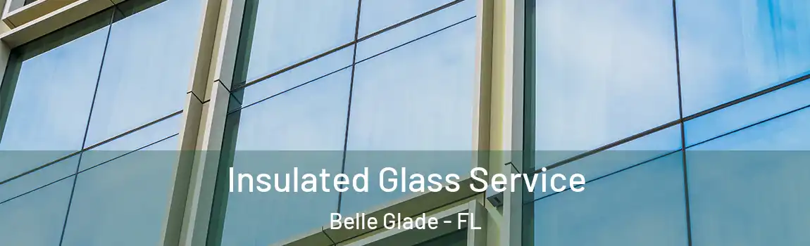 Insulated Glass Service Belle Glade - FL
