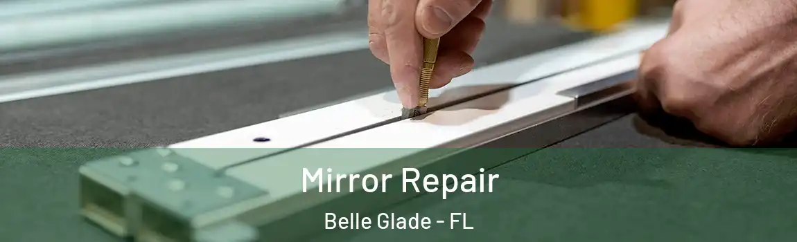  Mirror Repair Belle Glade - FL