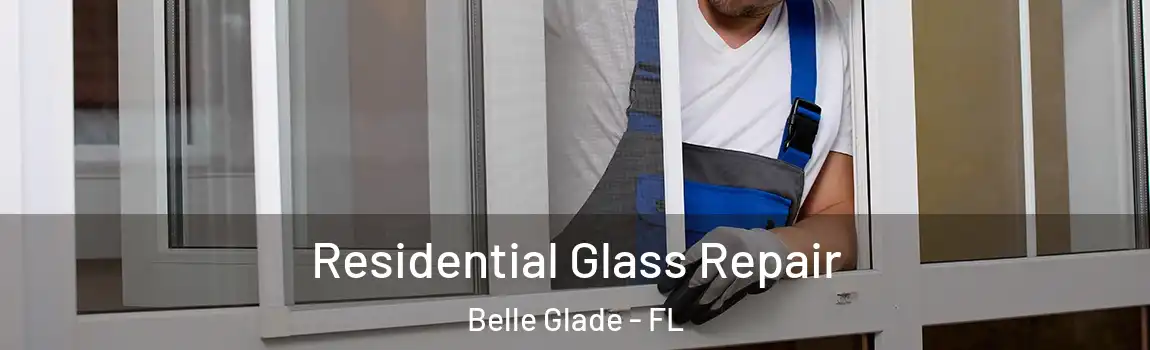 Residential Glass Repair Belle Glade - FL