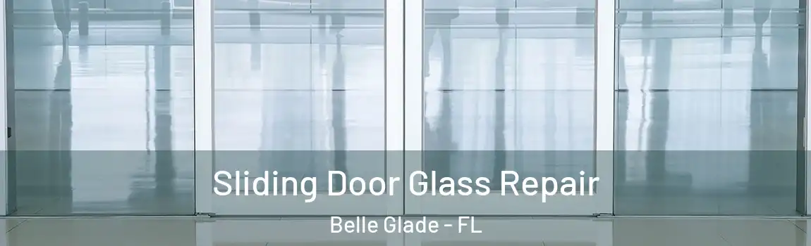 Sliding Door Glass Repair Belle Glade - FL