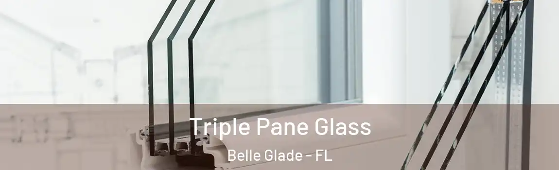  Triple Pane Glass Belle Glade - FL